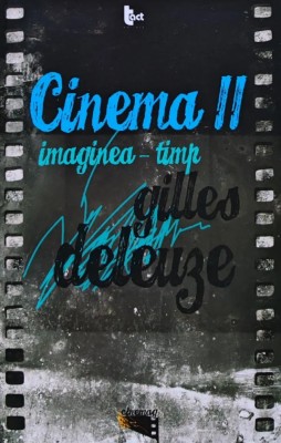 Cinema II: imaginea - timp - 2013 - Gilles Deleuze (AN38) foto