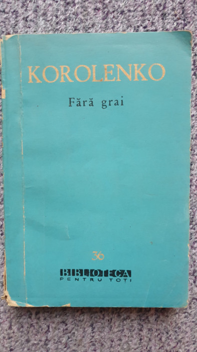 Fara grai, Korolenko, BPT 1960, 250 pagini