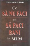 Cumpara ieftin Ce sa nu faci ca sa faci bani in MLM - Constantin D. Pavel