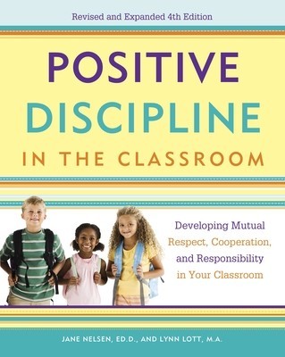 Positive Discipline in the Classroom: Developing Mutual Respect, Cooperation, and Responsibility in Your Classroom foto