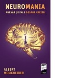Neuromania. Adevar si fals despre creier - Alina Popescu, Albert Moukheiber