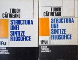Structura unei sinteze filosofice (2 volume) - Tudor Catineanu - Filosofie, Sociologie, Stiinta, Romana, Cartonata/Brosata
