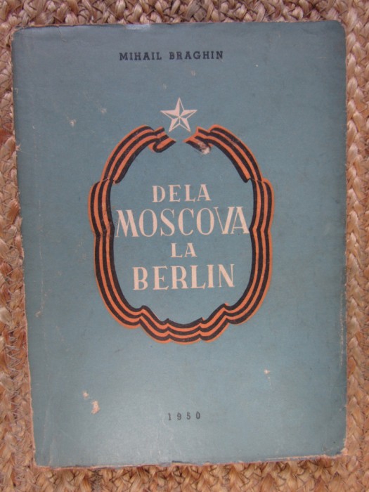DELA MOSCOVA LA BERLIN - Mihail Braghin