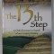THE 13TH STEP , A GLOBAL JOURNEY IN SEARCH OF OUR COSMIC DESTINY by JUDE CURRIVAN , 2007
