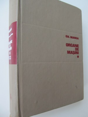 Organe de masini - Gh. Manea foto