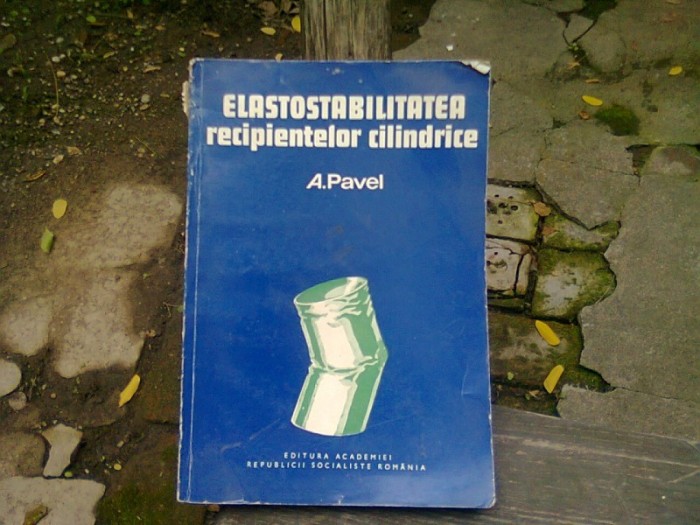 ELASTOSTABILITATEA RECIPIENTELOR CILINDRICE - A. PAVEL