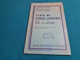 CARTE DE ȘTIINȚE AGRICOLE PENTRU CLASA A VII-A PRIMARĂ *APOSTOL CULEA / 1939 *