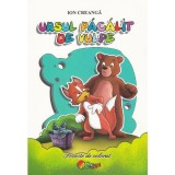 Carte de colorat Ursul pacalit de vulpe - Ion Creanga, Roxel Cart, 2017, A5, 16 pagini, Ilustrator Valentin Sava