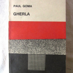 "GHERLA", Paul Goma, 1990. Colectia Totalitarism si literatura estului