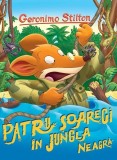 Patru șoareci &icirc;n jungla neagră - Paperback brosat - Geronimo Stilton - RAO