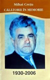 Cumpara ieftin Calatorii in memorie - 2010 - Mihai Cretu (P186)