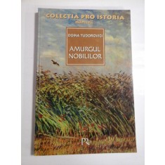AMURGUL NOBILILOR - DOINA TUDOROVICI- ( autograf si dedicatie ).