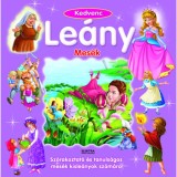 Kedvenc le&aacute;ny mes&eacute;k - Sz&oacute;rakoztat&oacute; &eacute;s tanuls&aacute;gos mes&eacute;k kisle&aacute;nyok sz&aacute;m&aacute;ra