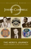 The Hero&#039;s Journey: Joseph Campbell on His Life and Work