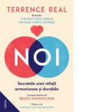 NOI. Secretele unei relatii armonioase si durabile - Terrence Real, Carmen Bourceanu