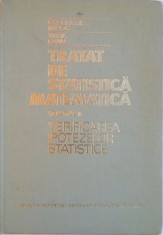 TRATAT DE STATISTICA MATEMATICA, VOL. II, VERIFICAREA IPOTEZELOR STATISTICE de GHEORGHE MIHOC, VIRGIL CRAIU, 1977