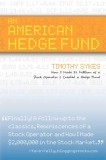 An American Hedge Fund; How I Made $2 Million as a Stock Market Operator &amp; Created a Hedge Fund