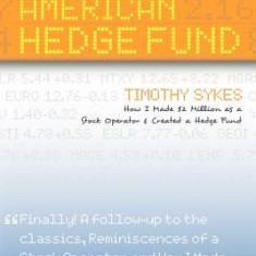 An American Hedge Fund; How I Made $2 Million as a Stock Market Operator & Created a Hedge Fund