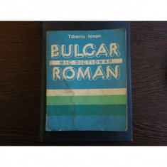 MIC DICTIONAR BULGAR ROMAN - TIBERIU IOVAN foto