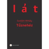 Tűzneh&eacute;z - Szoll&aacute;th Mih&aacute;ly