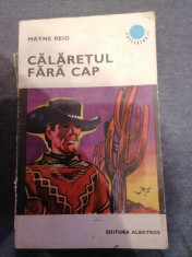 MAYNE REID - CALARETUL FARA CAP foto