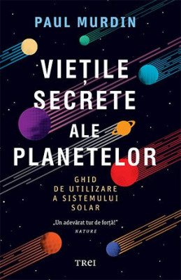 Vietile secrete ale planetelor &amp;ndash; Paul Murdin foto