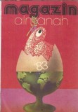 Almanah Magazin 1983 - Editie de colectie, stare buna, 222 pagini, pentru biblioteca ta