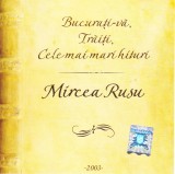 CD Folk: Mircea Rusu &ndash; Bucurați-vă, trăiți, cele mai mari hituri ( original )