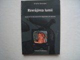 Revrajirea lumii sau de cu nu mai vrem sa ne despartim de TV - Virgiliu Gheorghe, 2008, Alta editura