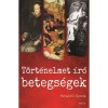 T&ouml;rt&eacute;nelmet &iacute;r&oacute; betegs&eacute;gek - Az &oacute;kort&oacute;l napjainkig - Ronald D. Gerste
