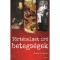 T&ouml;rt&eacute;nelmet &iacute;r&oacute; betegs&eacute;gek - Az &oacute;kort&oacute;l napjainkig - Ronald D. Gerste