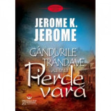 Gandurile trandave ale unui pierde vara - Jerome K. Jerome