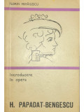 Florin Mihăilescu - Introducere &icirc;n opera H. Papadat-Bengescu (editia 1975)