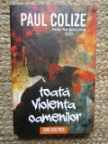 Toata violenta oamenilor - Paul Colize