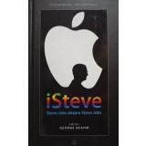 George Beahm (ed.) - iSteve - Steve Jobs despre Steve Jobs (Editia: 2011)
