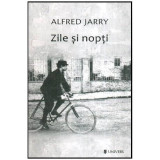 Zile si nopti - Romanul unui dezertor, Alfred Jarry