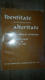 Identitate. Alteritate in spatiul cultural romanesc- Alexandru Zub