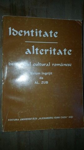 Identitate. Alteritate in spatiul cultural romanesc- Alexandru Zub
