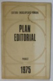 EDITURA ENCICLOPEDICA ROMANA , PLAN EDITORIAL , PROIECT , 1975