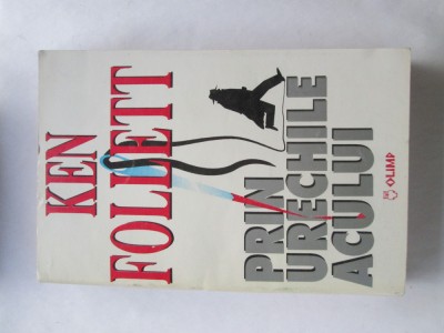 Ken Follet - Prin urechile acului foto