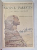 EGYPTE - PALESTINE DU SPINX A LA CROIX par MARIE - THERESE GADALA , aquarelles de MARIUS HUBERT - ROBERT , 181 HELIOGRAVURES , 1932 , * EDITIE CARTONA