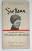 SVETLANA , THE INCREDIBLE STORY OF STALIN &#039;S DAUGHTER by MARTIN EBON , 1967