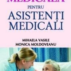 Semiologie medicala pentru asistenti medicali | Monica Moldoveanu, Mihaela Vasile