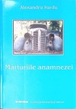 MARTURIILE ANAMNEZEI-ALEXANDRU SURDU-349874