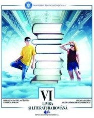 Limba si literatura romana. Clasa a VI-a/Mihaela Daniela Cirstea,&nbsp;Viorica Avram,&nbsp;Ileana Sanda,&nbsp;Alexandra Dragomirescu