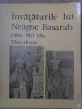 INVATATURILE LUI NEAGOE BASARAB CATRE FIUL SAU THEODOSIE-COLECTIV-350546