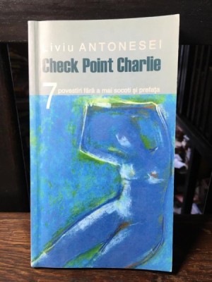 Liviu Antonesei - Check Point Charlie foto