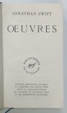 OEUVRES par JONATHAN SWIFT , BIBLIOTHEQUE DE LA PLEIADE , EDITIE PE HARTIE DE BIBLIE , 1965 , PREZINTA PETE SI URME DE UZURA