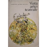 Gaston Baty - Viata artei teatrale (Editia: 1969)