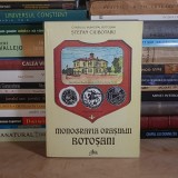 STEFAN CIUBOTARU - MONOGRAFIA ORASULUI BOTOSANI , 1997 , CE DEDICATIA PRIMARULUI FLORIN SIMION EGNER PENTRU CORNELIU VADIM TUDOR *